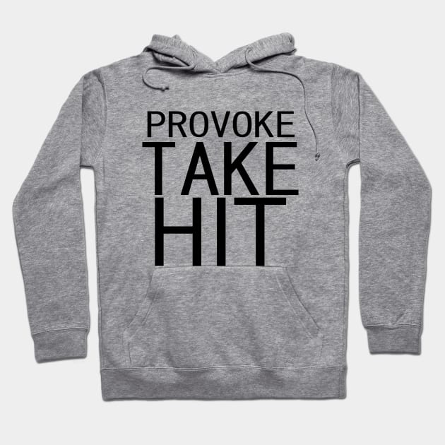 Provoke, Take, Hit Hoodie by Bold City Longsword